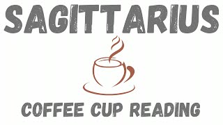 Sagittarius SECRET REVEAL Coffee Cup Reading [upl. by Gay729]