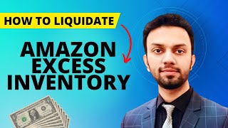 How To Liquidate AMAZON Excess Inventory [upl. by Aneled]