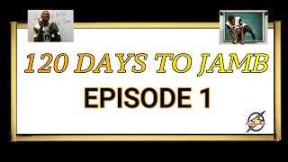 120 Days To JAMB ALL SUBJECTS Episode 1 [upl. by Timmons610]