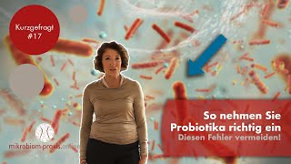 Probiotika richtig einnehmen  so gehts kurzgefragt 17 Mikrobiom Praxis [upl. by Idahs]