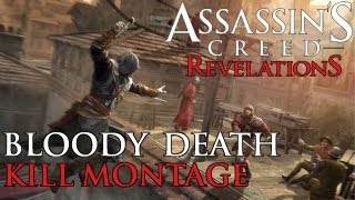 Assassins Creed Revelations  Bloody Death Kill Montage [upl. by Ycinuq]