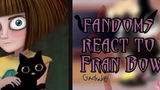 Fandoms react to Eachother Fran bow 67 Gcrv [upl. by Bobker836]