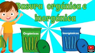 BASURA ORGÁNICA E INORGÁNICA PARA NIÑOS [upl. by Wiskind613]