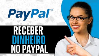 Como Receber Dinheiro No PayPal 2024 [upl. by Enyaht933]