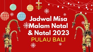 Jadwal LENGKAP Misa NATAL 2023 se BALI [upl. by Stambaugh170]