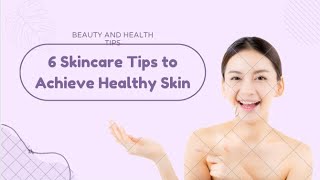 6 Skin Care Tips To Achieve Healthy SkinDaily routine For skin Glowing [upl. by Edrea]