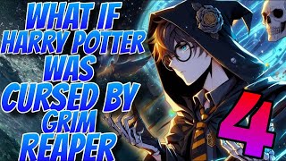 What If Harry Potter was Cursed by the Grim Reaper  PART 4 [upl. by Uriia]