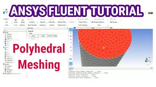 ANSYS Fluent Tutorial  Polyhedral Meshing In ANSYS Fluent  Step By Step Procedure [upl. by Laeria]