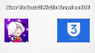 How to Install Nulls Brawl with 3uTools on iOS [upl. by Ecnatsnok]