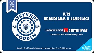 Stryktipset v12  Brandlarm amp Landslag [upl. by Notfa]