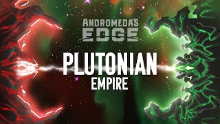 Andromedas Edge FACTION BREAKDOWN Plutonian Empire [upl. by Dorelle]