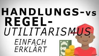 Regelutilitarismus vs Handlungsutilitarismus 5 Einfach erklärt AMODO Philosophie begreifen [upl. by Drauode761]