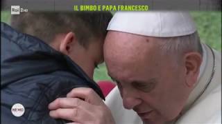 Il bimbo e Papa Francesco  Nemo  Nessuno Escluso 20042018 [upl. by Edmund544]