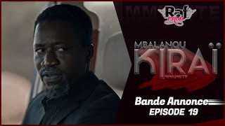 MBALANOU KIRAI  Saison 1  Episode 19  Bande Annonce [upl. by Hannibal334]