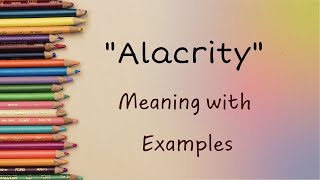 Exploring Alacrity Definitions Usage and Examples Unveiled [upl. by Paolina598]