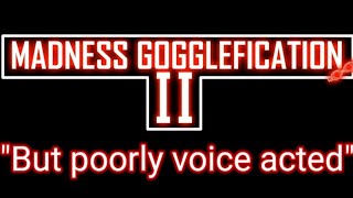 Madness combat Goggleification 2 but its poorly voice acted [upl. by Ursala]