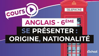 Anglais Collège 6ème  Se présenter en anglais  origine nationalité [upl. by Cower]