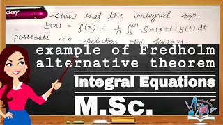 Related example to Fredholm alternative TheoremIntegral Equations Msc Maths [upl. by Enner]