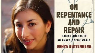 Rabbi Danya Ruttenberg  On Repentance amp Repair  interview with Banyen Books [upl. by Ynaittirb434]