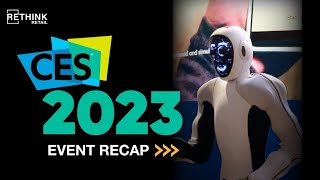 RETHINK Retail at CES 2023 Event Recap [upl. by Niemad]