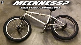 Day 551 Meekness Bible Study BMX learning flatland Bike Cycling flatland bicycle Bible [upl. by Margo610]