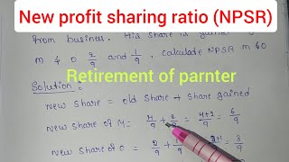 new profit sharing ratio NPSR retirement of partner 6 marks problem [upl. by Ahsiener133]