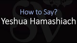 How to Pronounce Yeshua Hamashiach CORRECTLY [upl. by Anaeco]