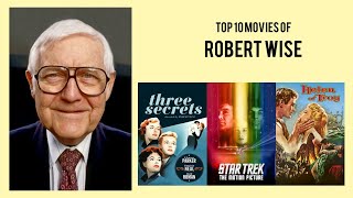 Robert Wise  Top Movies by Robert Wise Movies Directed by Robert Wise [upl. by Sylas36]