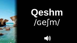 🇮🇷 How to pronounce Qeshm [upl. by Ysteb171]