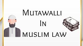 mutawalli in Muslim law  muslim law familylaw [upl. by Billy301]