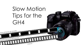 How to GH4 Slow Motion Tips [upl. by Valora]