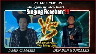 Singing Reaction  Shes Gone Battle Version Jamir Camases Or Deden Gonzales Semua Bersuara Tinggi [upl. by Yekcim27]