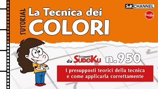 TUTORIAL – Tecnica dei COLORI Sudoku n20 di Settimana Sudoku 950 [upl. by Donelu]