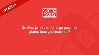 Quelles prises en charge pour les plaies bourgeonnantes  Webinar [upl. by Anitram]