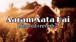 Aram Ata Hai Deedar Se Tere lofiSlowed reverb [upl. by Azitram]