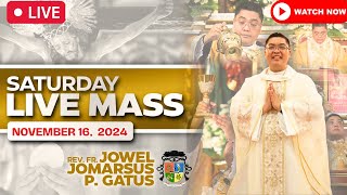 SATURDAY FILIPINO LIVE MASS TODAY II NOVEMBER 16 2024 II FR JOWEL JOMARSUS GATUS [upl. by Ulysses758]