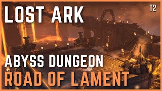 Lost Ark Road of Lament Abyss Dungeon T2 Quick Guide [upl. by Perdita]