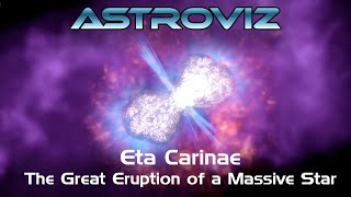 Eta Carinae The Great Eruption of a Massive Star  AstroViz [upl. by Aynatahs]