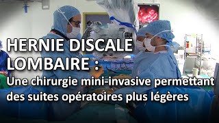 Hernie discale lombaire  une chirurgie miniinvasive qui permet des suites opératoires plus légères [upl. by Sivatnod]