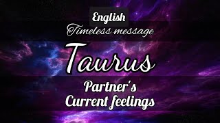 TAURUS ♉️ PARTNERS CURRENT FEELINGS TIMELESS ENGLISH tarot teading taurus currentfeelings [upl. by Nolte126]