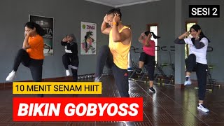 SENAM 10 MENIT BIKIN GOBYOSS  HIIT SESI 2 [upl. by Acimat]