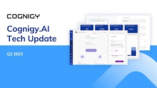 CognigyAI Tech Update Q2 2023 [upl. by Carmelo]