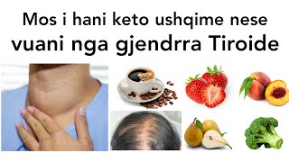 GJENDRRA TIROIDE  Mos i hani keto ushqime  shendeti tiroide hypothyrotism hipertiroidism [upl. by Reivaj]