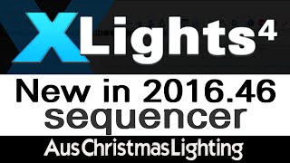 XLights 4 Webinar series New in version 201646 Sequencer [upl. by Ku]