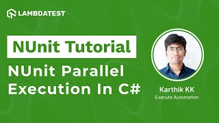 How To Perform NUnit Parallel Execution In C  Selenium C  NUnit Testing Tutorial  Part IV [upl. by Jenny583]