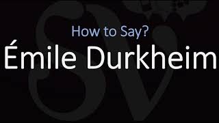 How to Pronounce Émile Durkheim CORRECTLY [upl. by Nemrac]