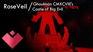 RoseVeil  Ghoulman CMXCVIIIs Castle of Big Evil [upl. by Rachelle]