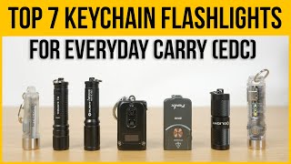 7 Best Keychain Flashlights for EDC Everyday Carry [upl. by Ermentrude]