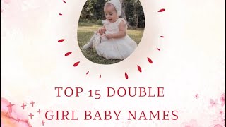 Top 15 Beautiful Double Names for Baby Girls [upl. by Athene]