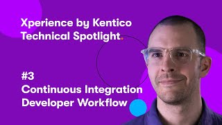 Technical Spotlight 3 continuous integration developer workflow [upl. by Ttekcirc]